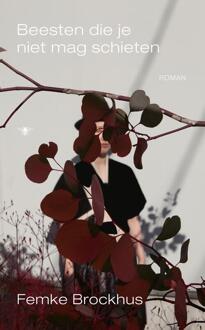 Beesten die je niet mag schieten -  Femke Brockhus (ISBN: 9789403135892)