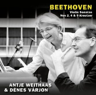 Beethoven, Violin Sonatas Nos 2, 4 & 9 Kreutzer - Weithaas, Antje & Varjon, Denes
