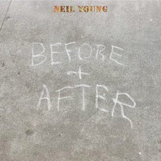 Before And After - Neil Young