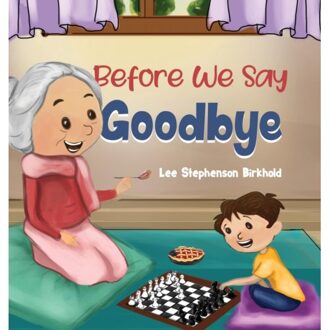 Before We Say Goodbye - Lee Stephenson Birkhold