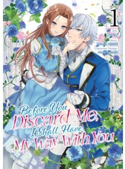 Before you discard me, i shall have my way with you (manga) vol. 1 : 1 - Takako Midori