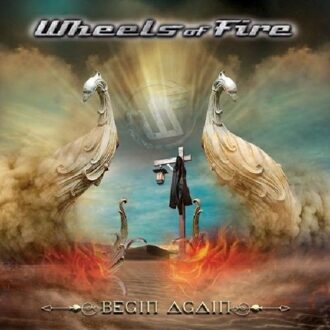 Begin Again - Wheels Of Fire