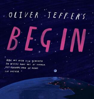 Begin -  Oliver Jeffers (ISBN: 9789026185809)