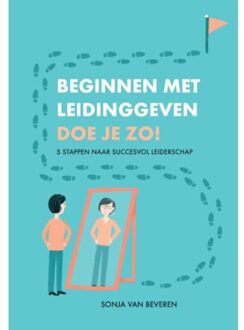 Beginnen met leidinggeven doe je zo! - Boek Sonja van Beveren (9081505009)
