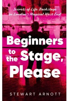 Beginners To The Stage, Please - Stewart Arnott