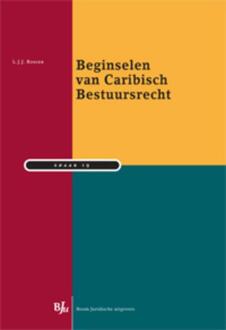 Beginselen van Caribisch Bestuursrecht - Boek L.J.J. Rogier (9089746943)