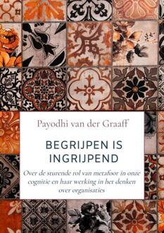Begrijpen Is Ingrijpend - Payodhi van der Graaff