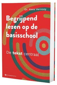 Begrijpend Lezen Op De Basisschool. De Tekst Centraal - Kees Vernooy