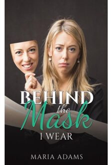 Behind The Mask I Wear - Adams, Maria