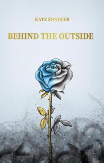 Behind The Outside - Kate Sondeer