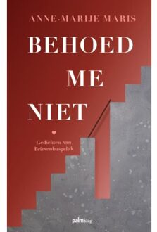 Behoed Me Niet - Anne-Marije Maris
