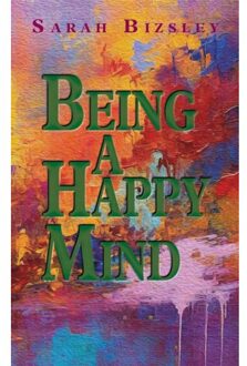 Being A Happy Mind - Sarah Bizsley