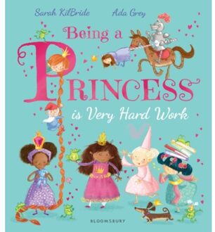 Being A Princess Is Very Hard Work - Sarah KilBride