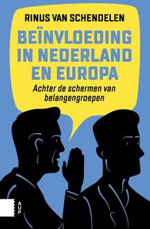 Beïnvloeding in Nederland en Europa - Boek M.P.C.M. van Schendelen (9462980403)