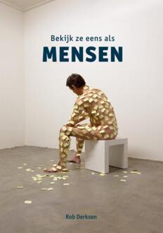 Bekijk ze eens als mensen - Boek Rob Derksen (9081649817)