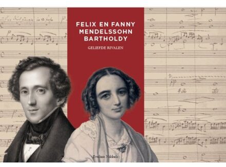 Bekking & Blitz Uitg. Felix En Fanny Mendelssohn Bartholdy - Cahierreeks - Eveline Nikkels