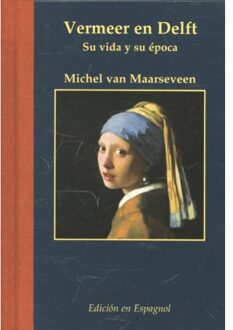 Bekking & Blitz Uitg. Vermeer en Delft / Spaanse ed - Boek Michel van Maarseveen (9061094666)