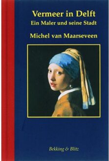 Bekking & Blitz Uitg. Vermeer in Delft / Duitse ed - Boek M. van Maarseveen (9061095921)