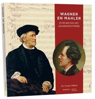 Bekking & Blitz Uitg. Wagner En Mahler - Cahierreeks - Eveline Nikkels