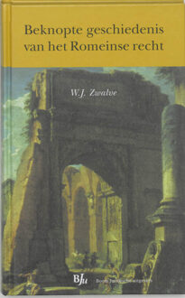 Beknopte geschiedenis van het Romeinse recht - Boek W.J. Zwalve (9054544295)