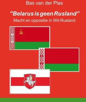 ""Belarus is geen Rusland""