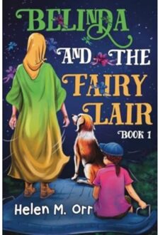 Belinda And The Fairy Lair - Book 1 - Orr, Helen M.