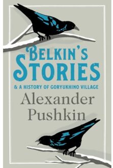 Belkin's Stories And A History Of Goryukhino Village - Pushkin, Alexander