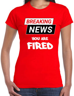 Bellatio Decorations Breaking news you are fired fun tekst t-shirt rood voor dames 2XL