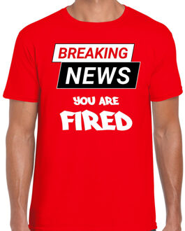 Bellatio Decorations Breaking news you are fired fun tekst t-shirt rood voor heren
