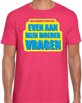 Bellatio Decorations Even aan mijn moeder vragen foute party shirt roze heren 2XL