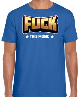 Bellatio Decorations Foute party t-shirt voor heren - Fuck this music - blauw - carnaval/themafeest 2XL