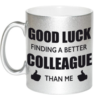 Bellatio Decorations Good luck finding a better colleague than me zilveren cadeau koffiemok / theebeker collega afscheidscadeau 330 ml - fees Zilverkleurig