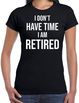 Bellatio Decorations I dont have time i am retired pensioen cadeau t-shirt zwart dames