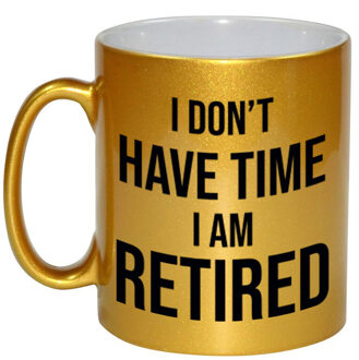 Bellatio Decorations I dont have time - I am retired - pensioen koffiemok - beker - goud - afscheidscadeau - 330 ml