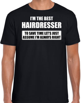 Bellatio Decorations I'm the best hairdresser - always right t-shirt zwart heren - Cadeau verjaardag t-shirt kapper 2XL