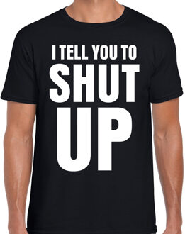 Bellatio Decorations I tell you to SHUT UP fun tekst t-shirt zwart heren