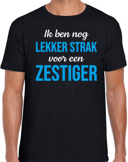 Bellatio Decorations Ik ben nog lekker strak voor een zestiger verjaardag cadeau t-shirt zwart voor heren 2XL