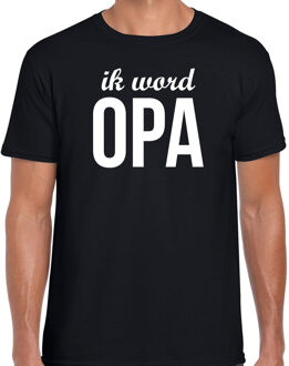 Bellatio Decorations Ik word opa - t-shirt zwart voor heren - Cadeau aankondiging zwangerschap opa/ aanstaande opa 2XL