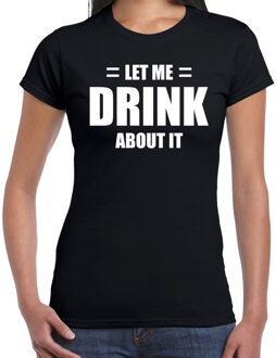 Bellatio Decorations Let me drink about it / Laat me er over drinken drank fun t-shirt zwart voor dames