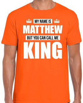 Bellatio Decorations Naam cadeau t-shirt my name is Matthew - but you can call me King oranje voor heren XL
