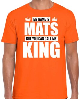 Bellatio Decorations Naam My name is Mats but you can call me King shirt oranje cadeau shirt 2XL