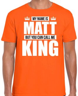 Bellatio Decorations Naam My name is Matt but you can call me King shirt oranje cadeau shirt 2XL