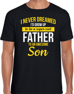 Bellatio Decorations Never dreamed cool father awesome son/ vader van zoon cadeau t-shirt - zwart - voor heren XL