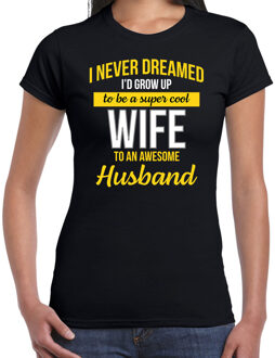 Bellatio Decorations Never dreamed cool wife/echtgenote/ vrouw cadeau t-shirt zwart voor dames 2XL