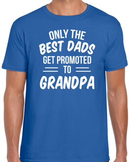 Bellatio Decorations Only the best dads get promoted to grandpa t-shirt blauw voor heren - Cadeau aankondiging zwangerschap opa M