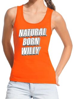 Bellatio Decorations Oranje Natural born Willy tanktop / mouwloos shirt  voor dames - Koningsdag kleding S