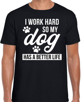 Bellatio Decorations Work hard so dog has better life / Werk hard hond beter leven t-shirt zwart voor heren M
