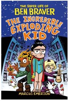 Ben Braver and the Incredible Exploding Kid