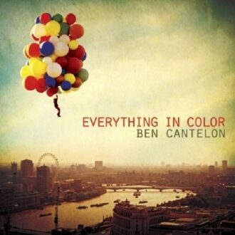 Ben Cantelon - Everything In Colour