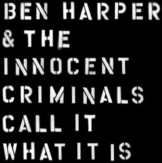 Ben Harper And The Innocent Criminals - Call It What It Is | LP